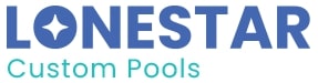 Lonestar Custom Pools, TX